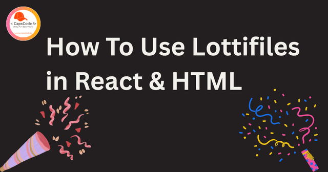 How To Use Lottifiles in React & HTML
