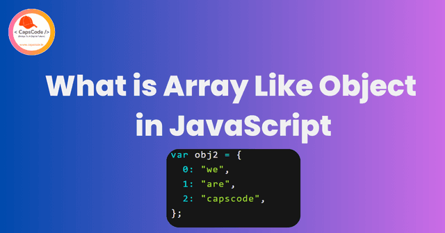 What is Array Like Object in JavaScript