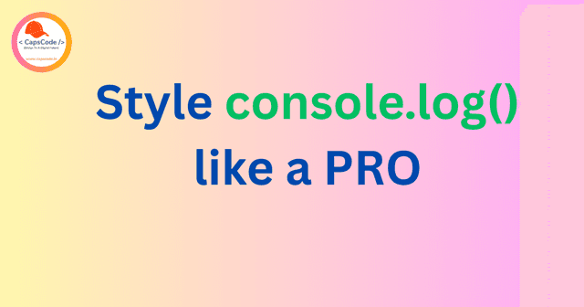 Style console.log() like a PRO