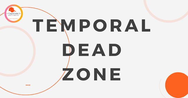 What is Temporal Dead Zone