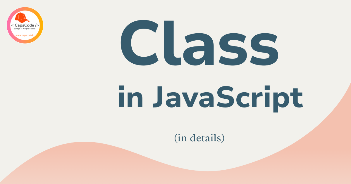 In-depth details of Class in JavaScript